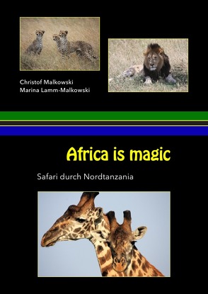 Afrika is Magic von Malkowski,  Christof