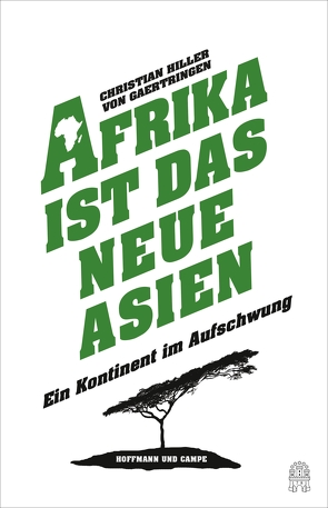 Afrika ist das neue Asien von Gaertringen,  Christian Hiller von