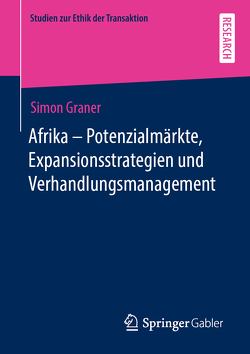 Afrika – Potenzialmärkte, Expansionsstrategien und Verhandlungsmanagement von Graner,  Simon