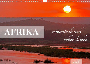 AFRIKA romantisch und voller Liebe (Wandkalender 2022 DIN A3 quer) von Woyke,  Wibke