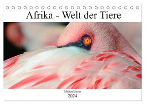Afrika – Welt der Tiere (Tischkalender 2024 DIN A5 quer), CALVENDO Monatskalender von Jaster,  Michael
