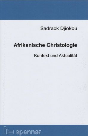 Afrikanische Christologie. von Djiokou,  Sadrack