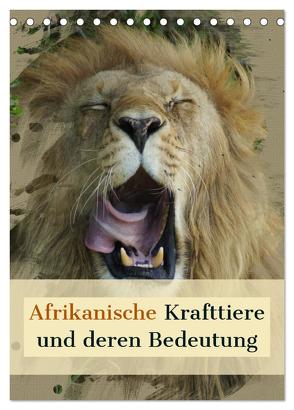 Afrikanische Krafttiere und deren Bedeutung (Tischkalender 2024 DIN A5 hoch), CALVENDO Monatskalender von Michel,  Susan
