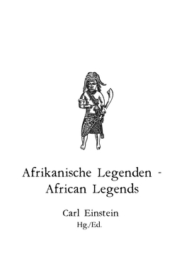 Afrikanische Legenden – African Legends von de Pol,  Dirk, Einstein,  Carl, Mathéy,  Georg Alexander