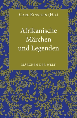 Afrikanische Märchen und Legenden von Einstein,  Carl