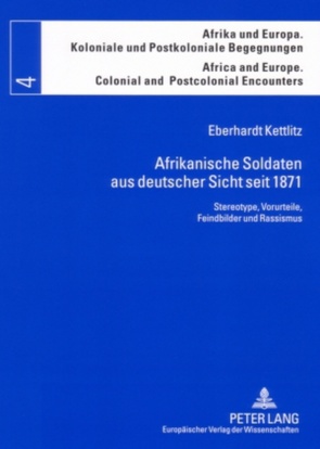 Afrikanische Soldaten aus deutscher Sicht seit 1871 von Kettlitz,  Eberhardt