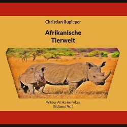 Afrikanische Tierwelt von Rupieper,  Christian
