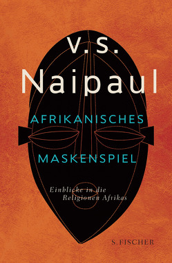 Afrikanisches Maskenspiel von Grube,  Anette, Naipaul,  V.S.