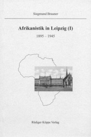 Afrikanistik in Leipzig von Brauner,  Siegmund