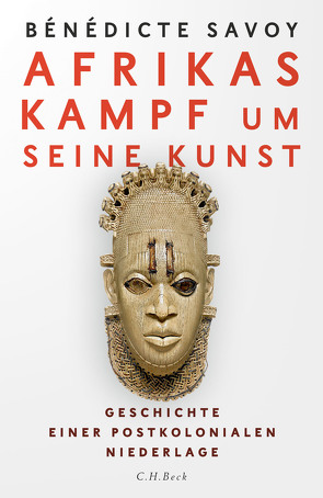 Afrikas Kampf um seine Kunst von Savoy,  Bénédicte