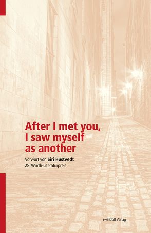 After I met you, I saw myself as another von Hustvedt,  Siri, Kimmich,  Dorothee, Madeline-Fröhler,  Tamara, Ostrowicz,  Philipp Alexander