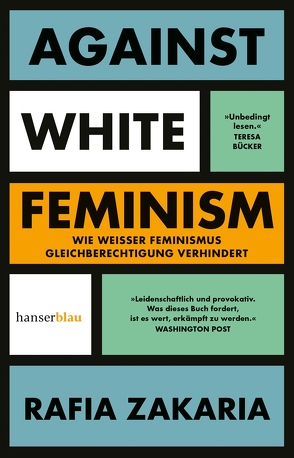 Against White Feminism von Goldschmidt-Lechner,  Simoné, Zakaria,  Rafia