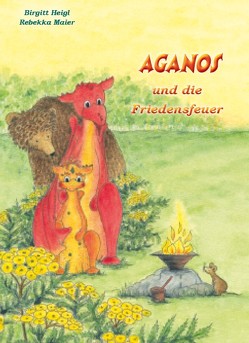 Aganos und die Friedensfeuer von Heigl,  Birgitt, Maier,  Rebekka