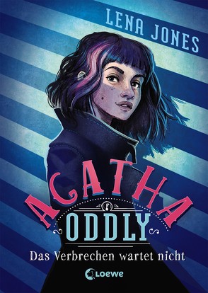 Agatha Oddly (Band 1) – Das Verbrechen wartet nicht von Jones,  Lena, Köbele,  Ulrike