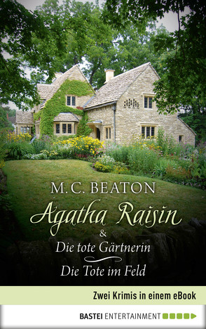 Agatha Raisin & Die tote Gärtnerin / Die Tote im Feld von Beaton,  M. C.