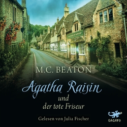 Agatha Raisin und der tote Friseur von Beaton,  M. C., Fischer,  Julia, Schilasky,  Sabine