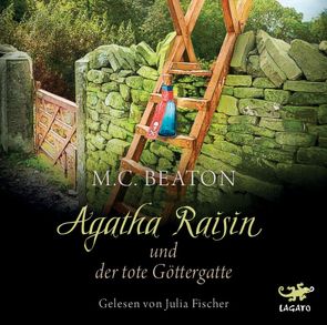 Agatha Raisin und der tote Göttergatte von Beaton,  M. C., Fischer,  Julia, Schilasky,  Sabine