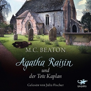 Agatha Raisin und der tote Kaplan von Beaton,  M. C., Fischer,  Julia, Schilasky,  Sabine, Utecht,  Daniela