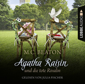 Agatha Raisin und die tote Rivalin von Beaton,  M. C., Fischer,  Julia, Schilasky,  Sabine