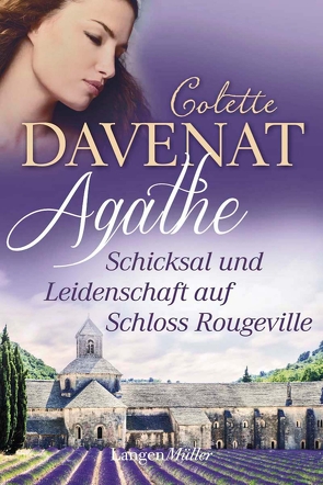 Agathe – Schicksal und Leidenschaft auf Schloss Rougeville von Davenat,  Colette