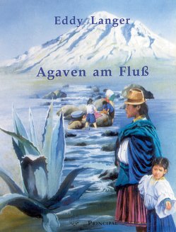 Agaven am Fluss von Langer,  Eddy