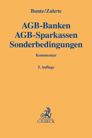 AGB-Banken, AGB-Sparkassen, Sonderbedingungen von Bunte,  Hermann-Josef, Zahrte,  Kai