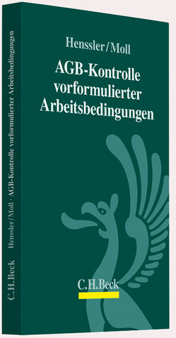 AGB-Kontrolle vorformulierter Arbeitsbedingungen von Henssler,  Martin, Moll,  Wilhelm