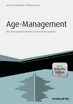 Age Management – inkl. Arbeitshilfen online von Hafkesbrink,  Joachim, Krause,  Michael