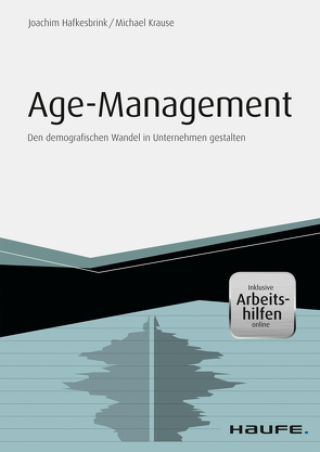 Age Management – inkl. Arbeitshilfen online von Hafkesbrink,  Joachim, Krause,  Michael