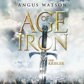 Age of Iron 1 von Aubron-Bülles,  Marcel, Bierstedt,  Detlef, Watson,  Angus
