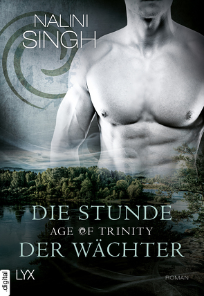 Age of Trinity – Die Stunde der Wächter von Singh,  Nalini, Woitynek,  Patricia