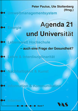 Agenda21 und Universität – auch eine Frage der Gesundheit von Paulus,  Peter, Stoltenberg,  Ute