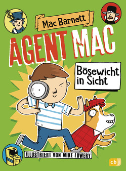 Agent Mac – Bösewicht in Sicht von Barnett,  Mac, Frischer,  Catrin, Lowery,  Mike
