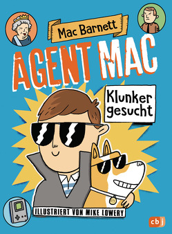 Agent Mac – Klunker gesucht von Barnett,  Mac, Frischer,  Catrin, Lowery,  Mike