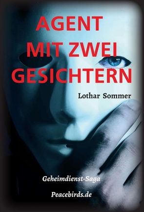 AGENT MIT ZWEI GESICHTERN von Sommer,  Lothar