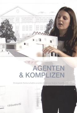 Agenten und Komplizen. Strategische Partnerschaften zwischen Schule und Stadt. von Benze,  Andrea, Hofmann,  Susanne, Walter,  Urs