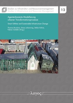 Agentenbasierte Modellierung urbaner Transformationsprozesse von Brückner,  Thomas, Johanning,  Simon, Kühne,  Stefan, Scheller,  Fabian