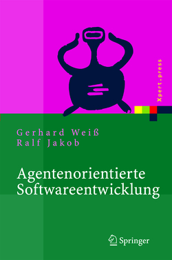 Agentenorientierte Softwareentwicklung von Jakob,  Ralf, Weiß,  Gerhard