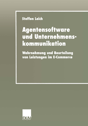 Agentensoftware und Unternehmenskommunikation von Leich,  Steffen