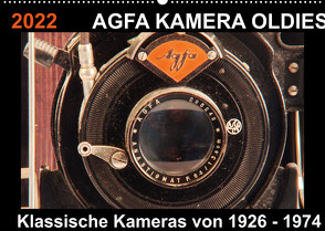 AGFA KAMERA OLDIES Klassische Kameras von 1926 – 1974 (Wandkalender 2022 DIN A2 quer) von Fraatz,  Barbara