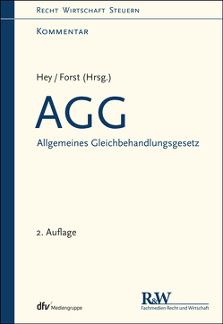 AGG – Allgemeines Gleichbehandlungsgesetz von Forst,  Gerrit, Hey,  Thomas