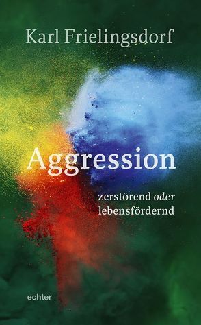 Aggression – von Frielingsdorf,  Karl