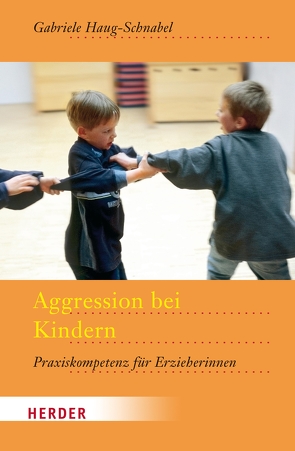 Aggression bei Kindern von Haug-Schnabel,  Gabriele