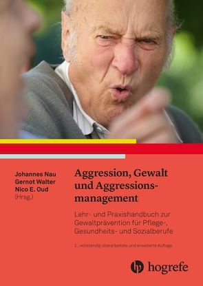 Aggression, Gewalt und Aggressionsmanagement von Nau,  Johannes, Oud,  Nico, Walter,  Gernot