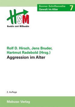 Aggression im Alter von Bruder,  Jens, Hirsch,  Prof. Dr. Dr. Rolf Dieter, Radebold,  Hartmut