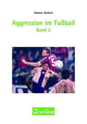 Aggression im Fussball Band 2 von Gerisch,  Gunnar, Völler,  Rudi