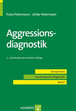 Aggressionsdiagnostik von Petermann,  Franz, Petermann,  Ulrike