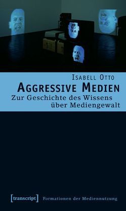 Aggressive Medien von Otto,  Isabell