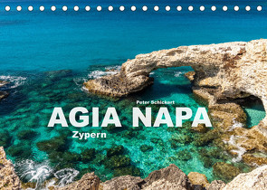 Agia Napa – Zypern (Tischkalender 2023 DIN A5 quer) von Schickert,  Peter