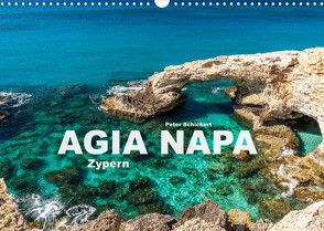 Agia Napa – Zypern (Wandkalender 2023 DIN A3 quer) von Schickert,  Peter